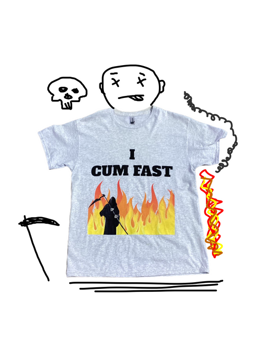 I Cum Fast Tee