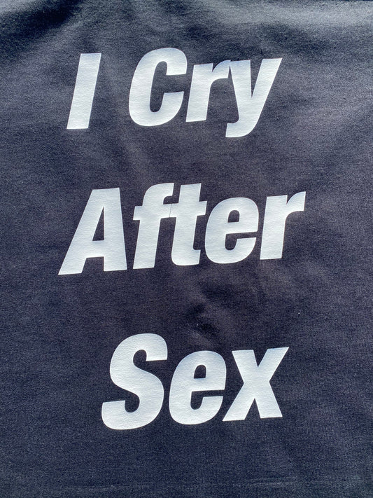 I Cry After Sex Shirt