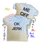 Ok Jerk Tee